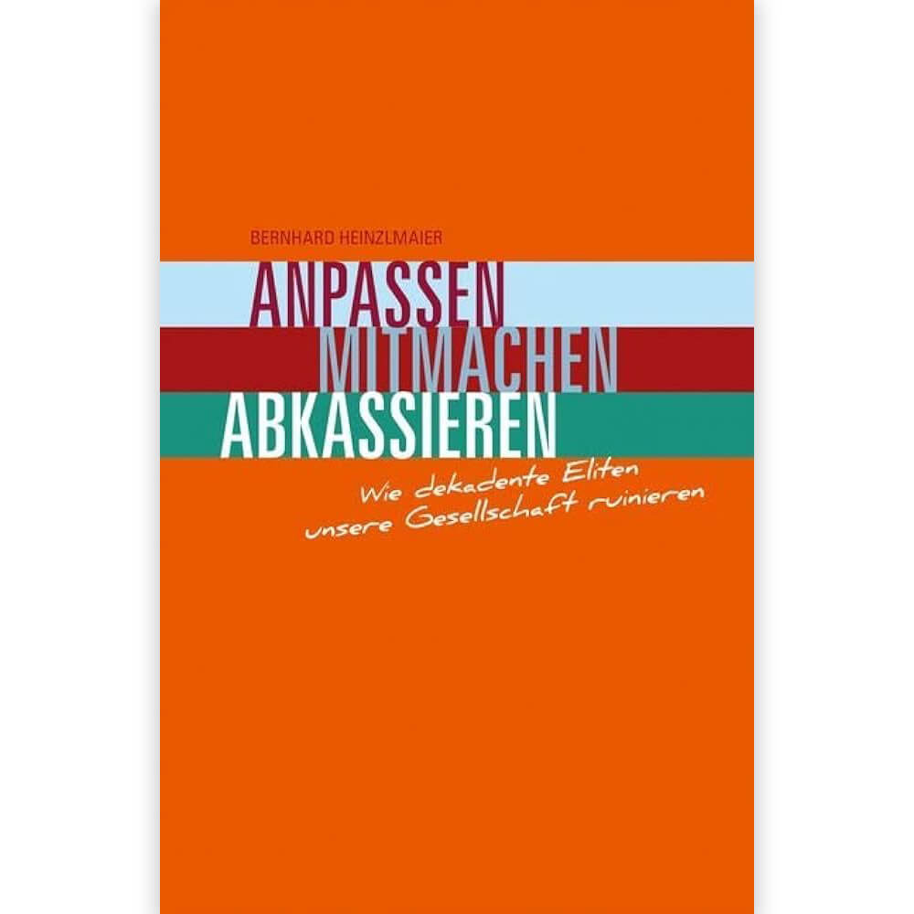 Anpassen, Mitmachen, Abkassieren - persönlich signiert