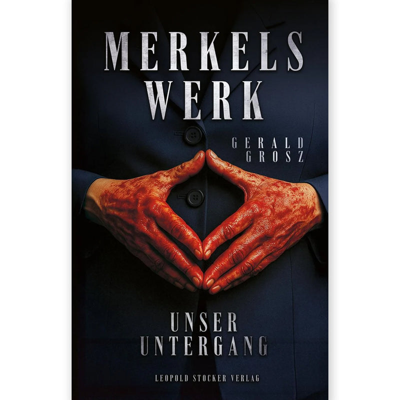Merkels Werk - Unser Untergang, persönlich siginiert von Gerald Grosz