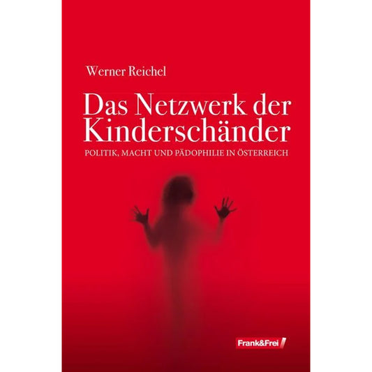 Das Netzwerk der Kinderschänder - persönlich siginiert von Werner Reichel